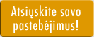 Atsiųskite savo pastebėjimus