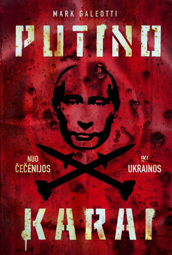 Marko Galeotti knygos „Putino karai. Nuo Čečėnijos iki Ukrainos“ viršelis